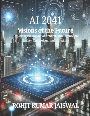AI 2041: Visions of the Future: Exploring the I... B0DPV8NP9F Book Cover