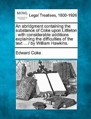 An abridgment containing the substance of Coke ... 1240188412 Book Cover