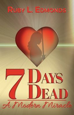 7 Days Dead : A Modern Miracle