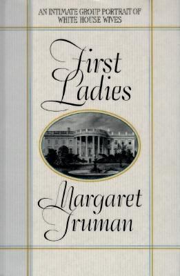 First Ladies: An Intimate Group Portrait of Whi... 0679434399 Book Cover