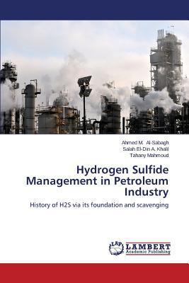 Hydrogen Sulfide Management in Petroleum Industry 3659469432 Book Cover