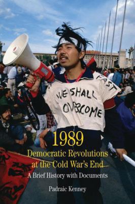 1989: Democratic Revolutions at the Cold War's ... 0312487665 Book Cover