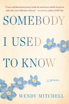 Somebody I Used to Know: A Memoir 152479791X Book Cover