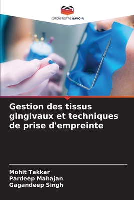 Gestion des tissus gingivaux et techniques de p... [French] 6207717910 Book Cover
