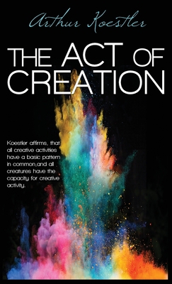 The Act of Creation 1939438748 Book Cover