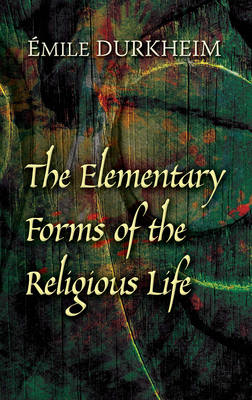 The Elementary Forms of the Religious Life 0486454568 Book Cover