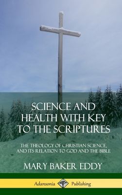 Science and Health with Key to the Scriptures: ... 0359045170 Book Cover