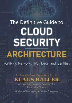 The Definitive Guide to Cloud Security Architec... B0GJQW5LFG Book Cover