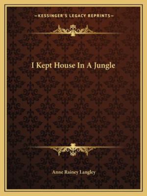 I Kept House In A Jungle 1163139327 Book Cover