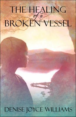 The Healing of a Broken Vessel 1604748753 Book Cover