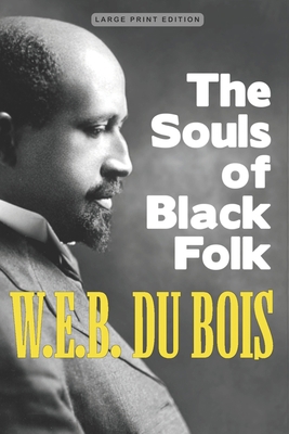 The Souls of Black Folk (Large Print Edition) [Large Print] B08Y4RQ8SN Book Cover