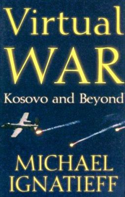 Virtual War: Kosovo and Beyond 0805064907 Book Cover