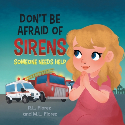 Don't Be Afraid of Sirens: Someone Needs Help B0DWMQZDS3 Book Cover