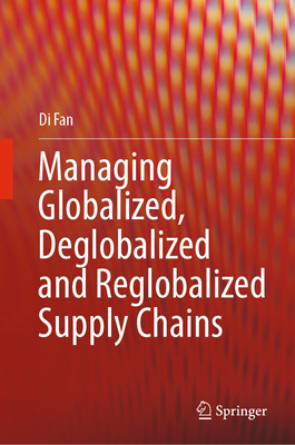 Managing Globalized, Deglobalized and Reglobali... 3031424174 Book Cover