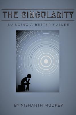 The Singularity: Building a Better Future 1684543878 Book Cover