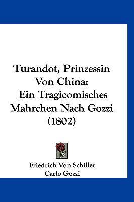 Turandot, Prinzessin Von China: Ein Tragicomisc... [German] 1120981042 Book Cover