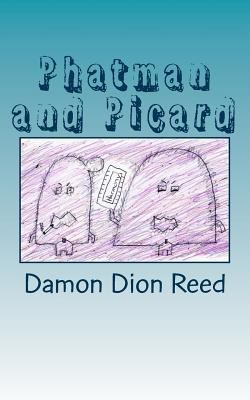 Phatman and Picard: Unloading Thoughts? 1540463095 Book Cover