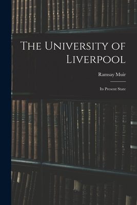 The University of Liverpool: Its Present State 1017969566 Book Cover