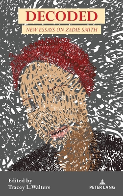 Decoded: New Essays on Zadie Smith 1433165627 Book Cover