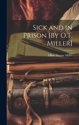 Sick and in Prison [By O.T. Miller] 1020386592 Book Cover