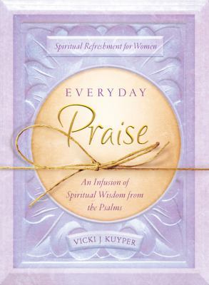 Everyday Praise: An Infusion of Spiritual Wisdo... 1602609586 Book Cover