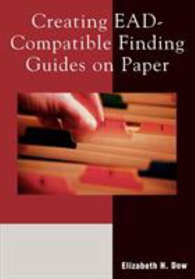 Creating Ead-Compatible Finding Guides on Paper 0810851660 Book Cover