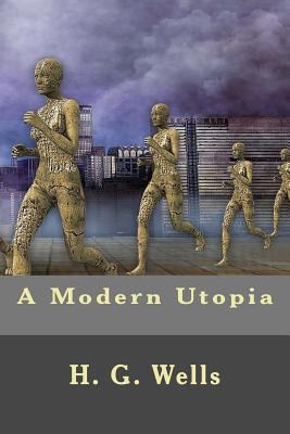 A Modern Utopia 1537685619 Book Cover