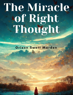 The Miracle of Right Thought 1835919642 Book Cover
