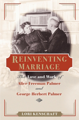 Reinventing Marriage: The Love and Work of Alic... 0252030001 Book Cover