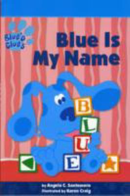 Blue Is My Name (Blue's Clues) 074342980X Book Cover
