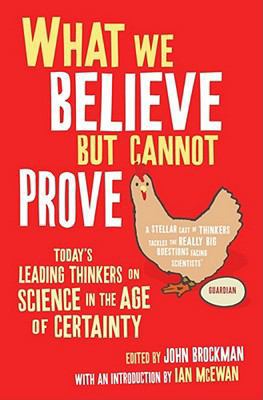 What We Believe but Cannot Prove : Today's Lead... B07BC81461 Book Cover