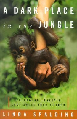 A Dark Place in the Jungle: Following Leakey's ... 1580051014 Book Cover