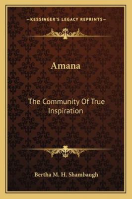 Amana: The Community Of True Inspiration 1162961287 Book Cover