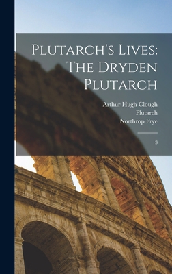 Plutarch's Lives: The Dryden Plutarch: 3 101927588X Book Cover