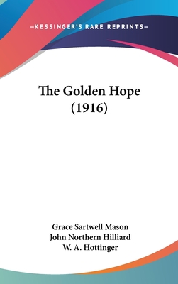 The Golden Hope (1916) 110457716X Book Cover