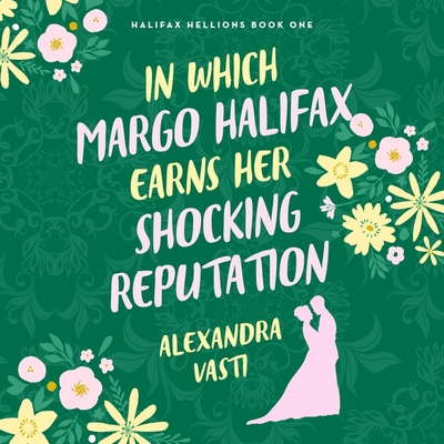 In Which Margo Halifax Earns Her Shocking Reput... B0CZ7L4LKC Book Cover