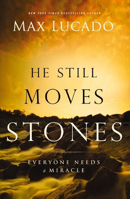 He Still Moves Stones: Everyone Needs a Miracle 0849947480 Book Cover