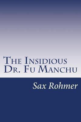The Insidious Dr. Fu Manchu 1499220162 Book Cover