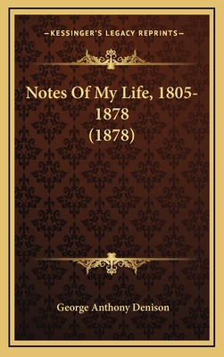 Notes of My Life, 1805-1878 (1878) 1164413627 Book Cover