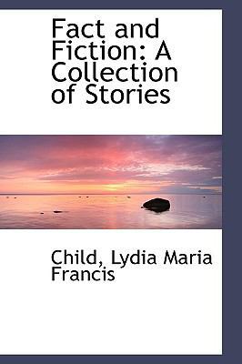 Fact and Fiction: A Collection of Stories 1110389590 Book Cover