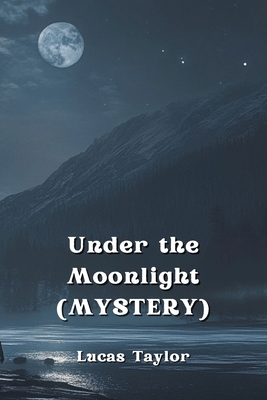 Under the Moonlight (MYSTERY) B0DLPFB5CL Book Cover