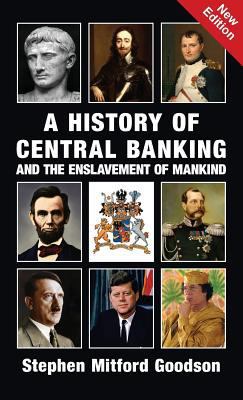 A History of Central Banking and the Enslavemen... 1910881635 Book Cover