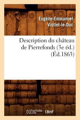 Description Du Château de Pierrefonds (3e Éd.) ... [French] 2012536751 Book Cover