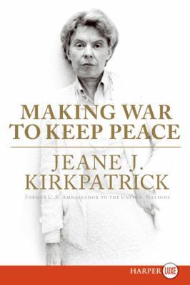 Making War to Keep Peace [Large Print] 0061252948 Book Cover
