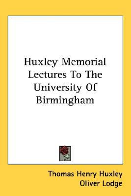 Huxley Memorial Lectures To The University Of B... 0548525730 Book Cover