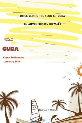 Discovering the soul of Cuba: An Adventure's Od... B0CTFJCBT3 Book Cover