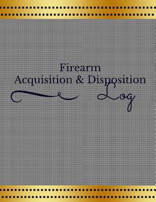 Firearm Acquisition & Disposition Log 1546768807 Book Cover