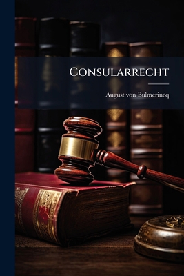 Consularrecht [German] 1275145728 Book Cover