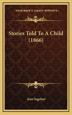 Stories Told To A Child (1866) 1164278304 Book Cover