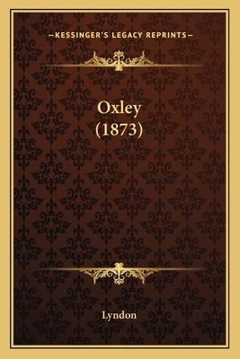 Oxley (1873) 1167017951 Book Cover